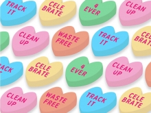 Cartoon candy hearts that say "track it, celebrate, 4 ever, clean up, and waste free".