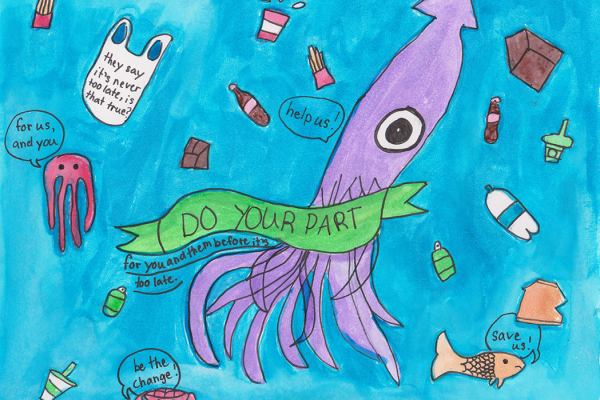 Artwork of a giant squid surrounded by marine debris and creatures crying "help us" with a banner that reads "Do your part, for you and them before it's too late".